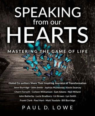 Speaking From Our Hearts : Mastering The Game Of Life