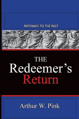 The Redeemer'S Return : Pathways To The Past