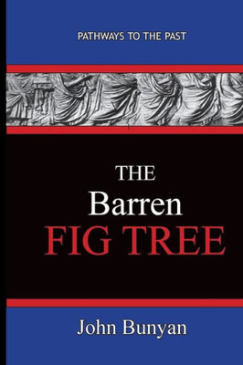 The Barren Fig Tree - John Bunyan