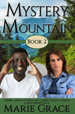 Mystery Mountain, Book Two : More Adventures Of A Mountain Family And Community