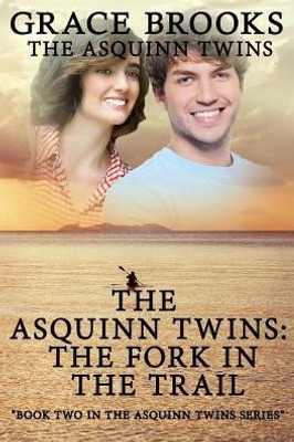 The Asquinn Twins Book 2 : Where The Trail Forks