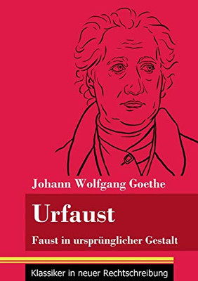 Urfaust: Faust in ursprünglicher Gestalt (Band 1, Klassiker in neuer Rechtschreibung) (German Edition) - Paperback