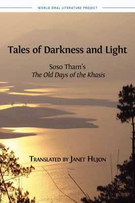 Tales Of Darkness And Light : Soso Tham'S The Old Days Of The Khasis