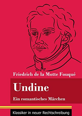 Undine: Ein romantisches Märchen (Band 162, Klassiker in neuer Rechtschreibung) (German Edition) - Paperback