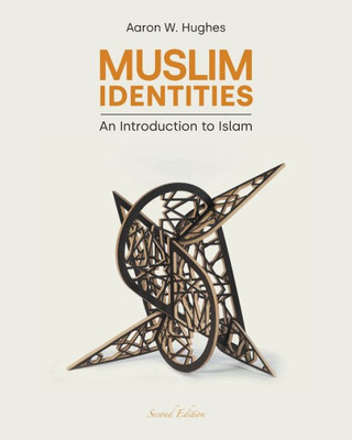 Muslim Identities : An Introduction To Islam