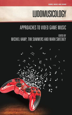Ludomusicology : Approaches To Video Game Music