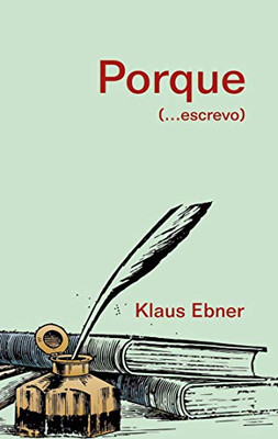 Porque: (...escrevo) (Portuguese Edition)