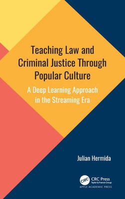 Teaching Law And Criminal Justice Through Popular Culture