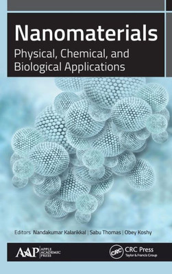 Nanomaterials : Physical, Chemical, And Biological Applications