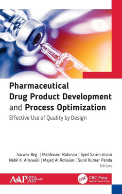 Pharmaceutical Drug Product Development And Process Optimization : Effective Use Of Quality By Design