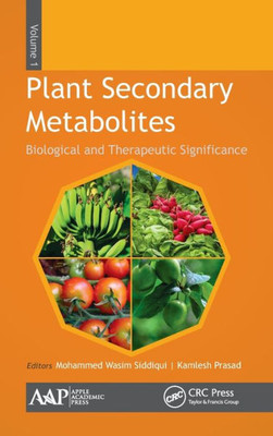Plant Secondary Metabolites, Volume One : Biological And Therapeutic Significance