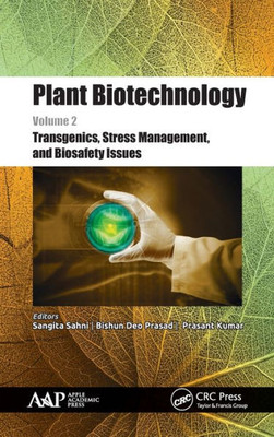 Plant Biotechnology, Volume 2 : Transgenics, Stress Management, And Biosafety Issues