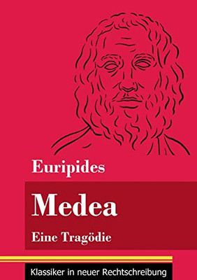 Medea: Eine Tragödie (Band 139, Klassiker in neuer Rechtschreibung) (German Edition) - Paperback