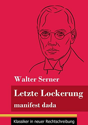 Letzte Lockerung: manifest dada (Band 151, Klassiker in neuer Rechtschreibung) (German Edition) - Paperback