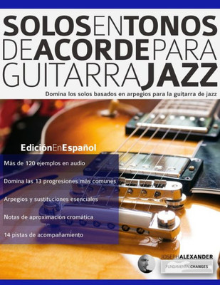 Solos En Tonos De Acorde Para Guitarra Jazz : Edicion En Espanol