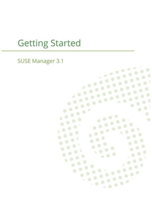 Suse Manager 3.1 : Getting Started Guide