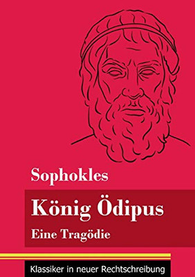 König Ödipus: Eine Tragödie (Band 76, Klassiker in neuer Rechtschreibung) (German Edition) - Paperback