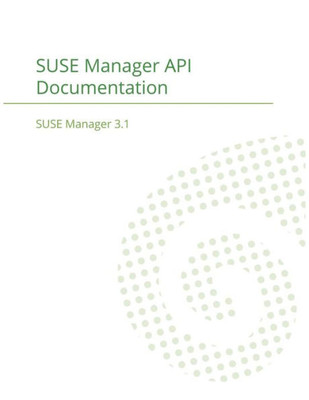 Suse Manager 3.1 : Api Documentation