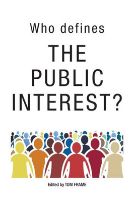 Who Defines The Public Interest?