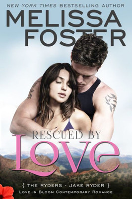 Rescued By Love (Love In Bloom: The Ryders) : Jake Ryder