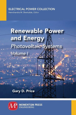 Renewable Power And Energy, Volume I : Photovoltaic Systems