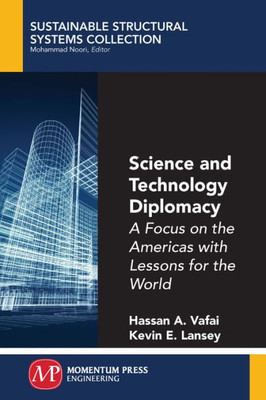 Science And Technology Diplomacy, Volume I : A Focus On The Americas With Lessons For The World