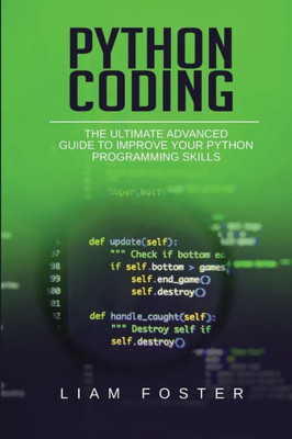 Python Coding : The Ultimate Advanced Guide To Improve Your Python Programming Skills