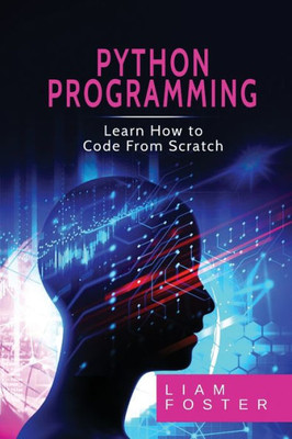 Pyton Programming : Learn How To Code From Scratch