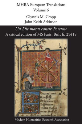 Un Dit Moral Contre Fortune : A Critical Edition Of Ms Paris, Bnf, Fr. 25 418
