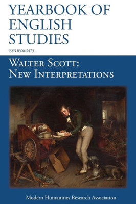 Walter Scott, New Interpretations (Yearbook Of English Studies (47) 2017)