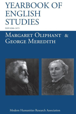 Margaret Oliphant And George Meredith (Yearbook Of English Studies (49) 2019)