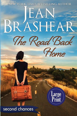 The Road Back Home : A Second Chance Romance