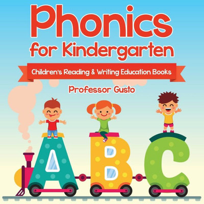Phonics For Kindergarten : Children'S Reading & Writing Education Books