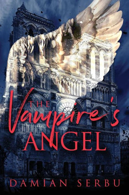 The Vampire'S Angel : The Realm Of The Vampire Council, #1