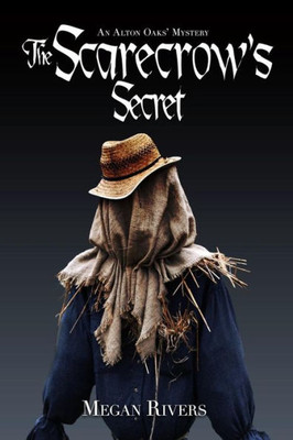The Scarecrow'S Secret : An Alton Oaks Mystery