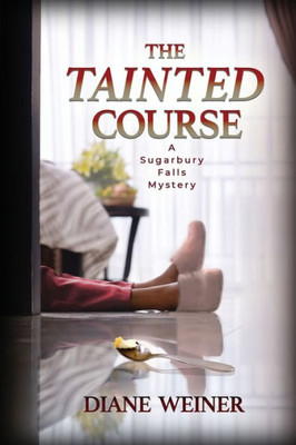 The Tainted Course : A Sugarbury Falls Mystery