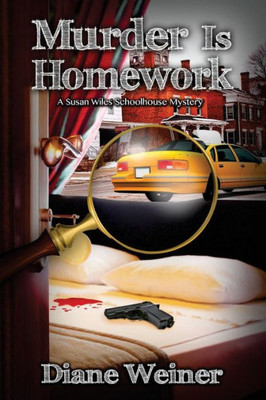 Murder Is Homework : A Susan Wiles Schoolhouse Mystery