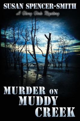 Murder On Muddy Creek : A Glory Girls Mystery