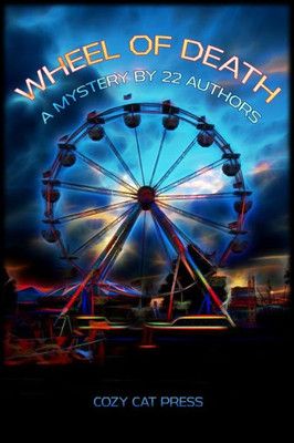 Wheel Of Death : A Mystery By 22 Authors