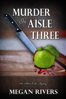 Murder In Aisle Three : An Alton Oaks Mystery