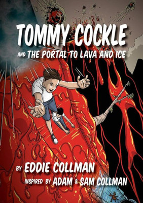 Tommy Cockle And The Portal To Lava And Ice
