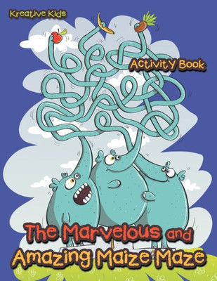 The Marvelous And Amazing Maize Maze Activity Book