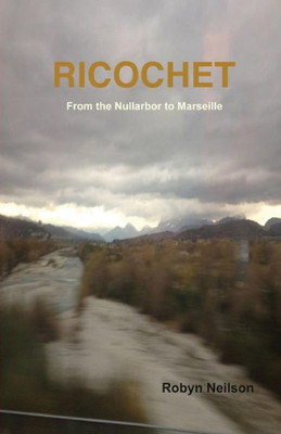 Ricochet : From The Nullarbor To Marseille