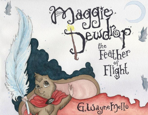 Maggie Dewdrop : The Feather Of Flight