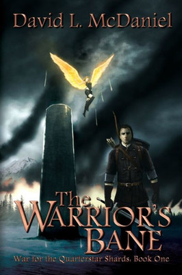 The Warrior'S Bane : War For The Quarterstar Shards: Book One