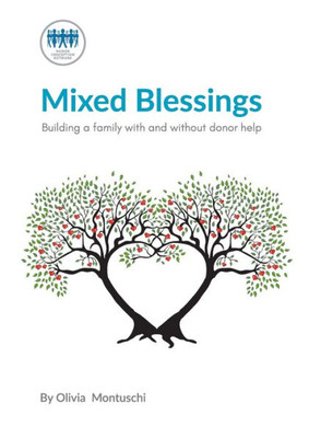 Mixed Blessings : Building A Family With And Without Donor Help