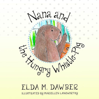 Nana And The Hungry Whistle-Pig