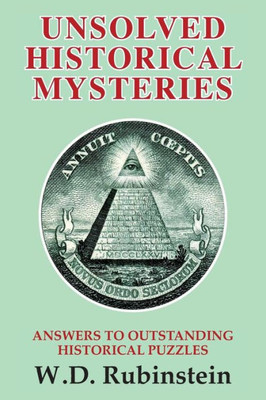 Unsolved Historical Mysteries : Answers To Outstanding Historical Puzzles