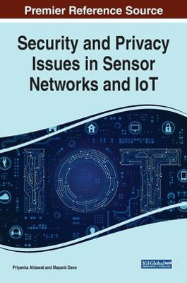 Security And Privacy Issues In Sensor Networks And Iot