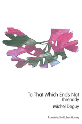 To That Which Ends Not : Threnody